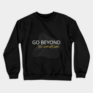 Go Beyond The Comfort Zone Crewneck Sweatshirt